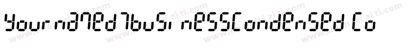 YournameD7BusinessCondensed Condens字体转换